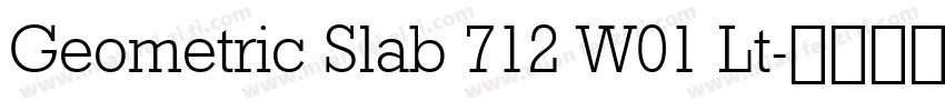 Geometric Slab 712 W01 Lt字体转换